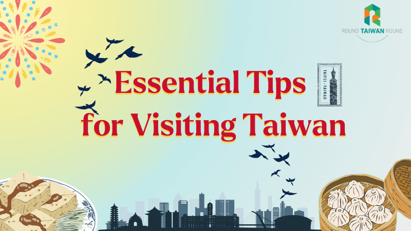 Essential Tips for Visiting Taiwan
